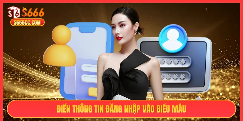 Điền thông tin đăng nhập vào biểu mẫu S666