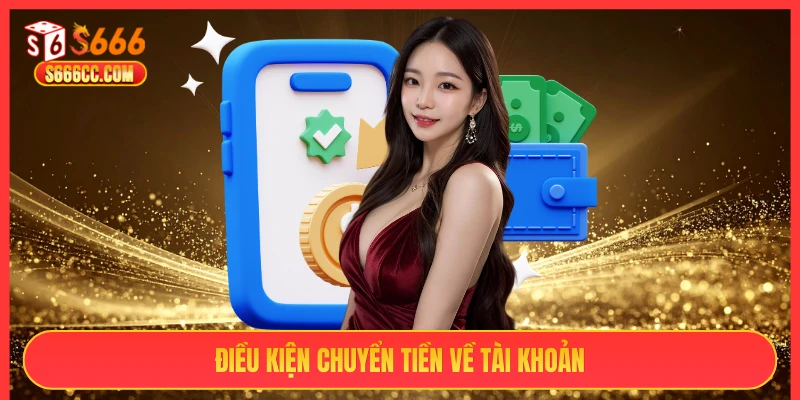Điều kiện chuyển tiền về tài khoản