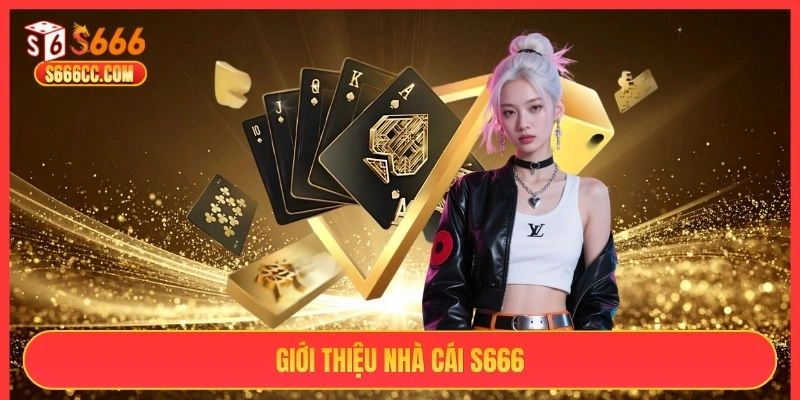 Giới thiệu nhà cái S666